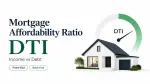 Mortgage Affordability Ratio: How Lenders Use DTI to Estimate What You Can Afford