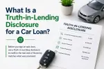 What Is a Truth-in-Lending Disclosure for a Car Loan?