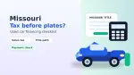 Used Car Financing in Missouri: Sales Tax, Title, Insurance, Temp-Tag Changes, and Payment Checks Before You Buy