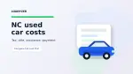 Used Car Financing in North Carolina: Highway-Use Tax, Title, Insurance, and Payment Checks Before You Buy